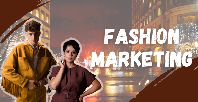 Building a Fashion Brand and Marketing Strategy